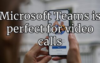 Microsoft Teams for Video Calls